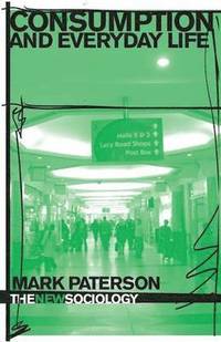 Consumption and Everyday Life (h�ftad)