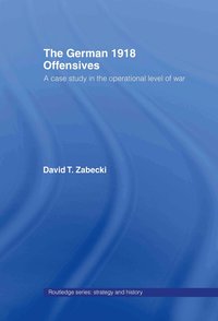 The German 1918 Offensives (inbunden)
