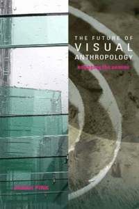 The Future of Visual Anthropology (h�ftad)