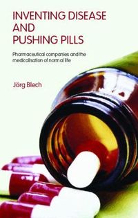 Inventing Disease and Pushing Pills (h�ftad)