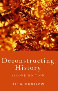 Deconstructing History (h�ftad)