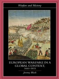 European Warfare in a Global Context, 1660-1815 (h�ftad)