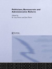 Politicians, Bureaucrats and Administrative Reform (h�ftad)