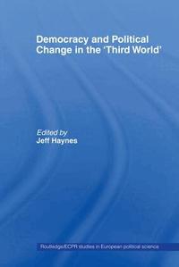Democracy and Political Change in the Third World (h�ftad)