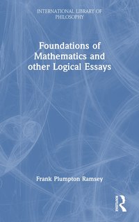 Foundations of Mathematics and Other Logical Essays (h�ftad)