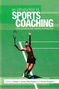 An Introduction to Sports Coaching (h�ftad)