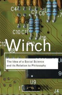 The Idea of a Social Science and Its Relation to Philosophy (h�ftad)