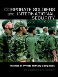 Corporate Soldiers and International Security (h�ftad)