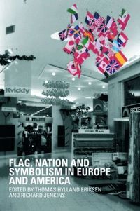 Flag, Nation and Symbolism in Europe and America (h�ftad)