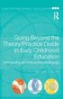 Going Beyond the Theory/practice Divide in Early Childhood Education