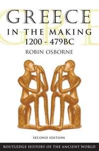Greece in the Making 1200-479 BC (h�ftad)