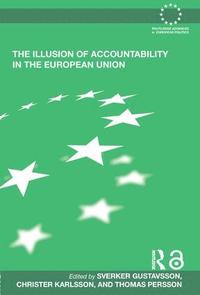 The Illusion of Accountability in the European Union (inbunden)