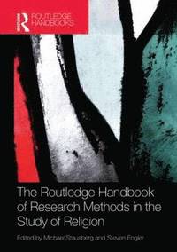 The Routledge Handbook of Research Methods in the Study of Religion (h�ftad)