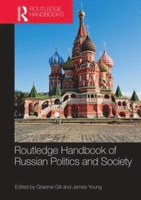 Routledge Handbook of Russian Politics &; Society (h�ftad)