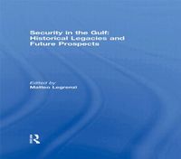 Security in the Gulf: Historical Legacies and Future Prospects (inbunden)