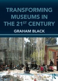 Transforming Museums in the Twenty-first Century (h�ftad)