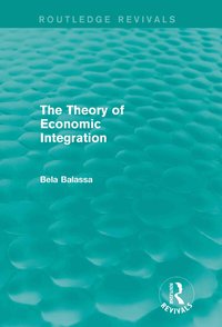 The Theory of Economic Integration (inbunden)