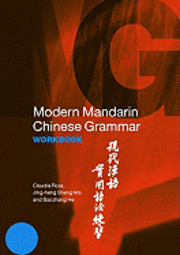 Modern Mandarin Chinese Grammar Workbook (h�ftad)