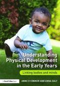 Understanding Physical Development in the Early Years