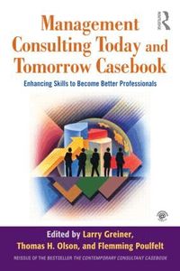 Management Consulting Today and Tomorrow Casebook (inbunden)