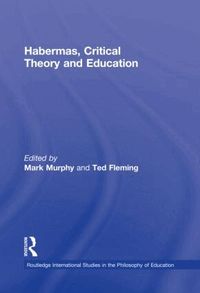 Habermas, Critical Theory and Education (h�ftad)