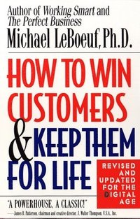 How to Win Customers and Keep Them for Life (h�ftad)
