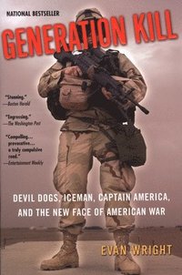 Generation Kill: Devil Dogs, Iceman, Captain America, and the New Face of American War (pocket)
