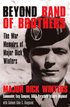 Beyond Band of Brothers: The War Memoirs of Major Dick Winters