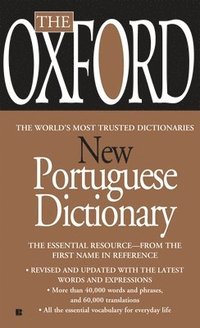 The Oxford New Portuguese Dictionary: Portuguese-English, English-Portuguese (h�ftad)