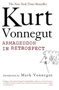 Armageddon in Retrospect: And Other New and Unpublished Writings on War and Peace (h�ftad)