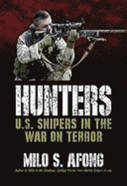 Hunters: U.S. Snipers in the War on Terror (inbunden)