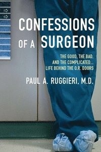 Confessions of a Surgeon (h�ftad)