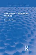 The Revolt in Hindustan 1857 - 59