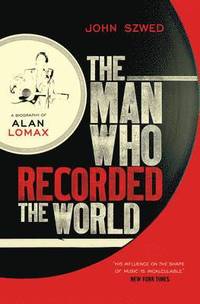 The Man Who Recorded the World (inbunden)