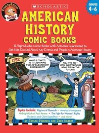 American History Comic Books: Twelve Reproducible Comic Books with Activities Guaranteed to Get Kids Excited about Key Events and People in American (inbunden)