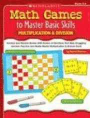 Multiplication & Division, Grades 3-6: Familiar and Flexible Games with Dozens of Variations That Help Struggling Learners Practice and Really Master (inbunden)