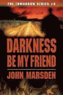 Darkness Be My Friend (h�ftad)