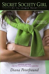 Secret Society Girl: An Ivy League Novel (inbunden)
