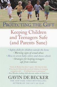 Protecting the Gift: Keeping Children and Teenagers Safe (and Parents Sane) (pocket)