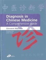 Diagnosis in Chinese Medicine (inbunden)