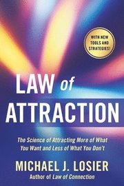 Law of Attraction: The Science of Attracting More of What You Want and Less of What You Don't (h�ftad)