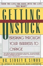 Getting Unstuck: Breaking Through Your Barriers to Change (h�ftad)