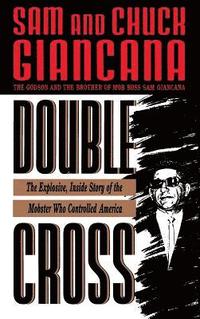 Double Cross: The Explosive, Inside Story of the Mobster Who Controlled America (inbunden)
