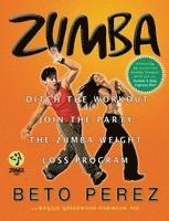 Zumba: Ditch the Workout, Join the Party! the Zumba Weight Loss Program [With DVD] (inbunden)