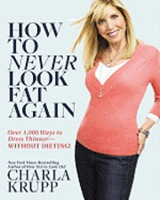 How to Never Look Fat Again! (inbunden)