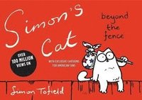 Simon's Cat: Beyond the Fence (h�ftad)