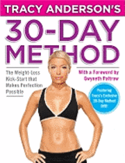 Tracy Anderson's 30-Day Method: The Weight-Loss Kick-Start That Makes Perfection Possible [With DVD] (inbunden)