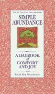 Simple Abundance: A Daybook of Comfort of Joy (h�ftad)