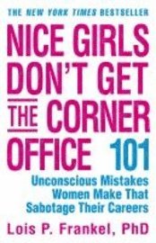 Nice Girls Don't Get the Corner Office (h�ftad)