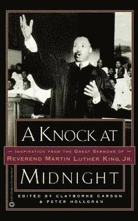 A Knock at Midnight: Inspiration from the Great Sermons of Reverend Martin Luther King, Jr. (h�ftad)